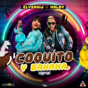Elysanij Ft Maldy – Coquito Y Banana (remix)